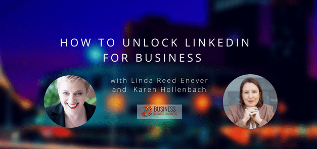 Replay: How to Unlock LinkedIn for Business with Karen Hollenbach