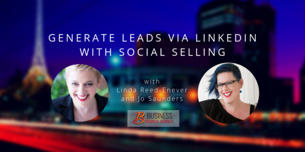 Replay: Generate Leads via LinkedIn with Social Selling with Jo Saunders
