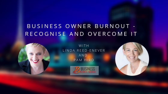 Skills Webinar Replay: Business Owner Burnout – Recognise and Overcome It