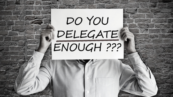 Why You Need To Start Delegating More To Be Successful