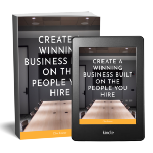 Create a winning business on the business built on the people you hire.