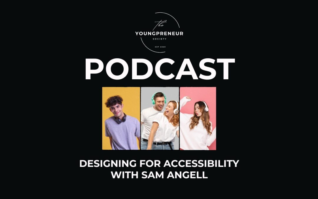 Designing for Accessibility with Sam Angell