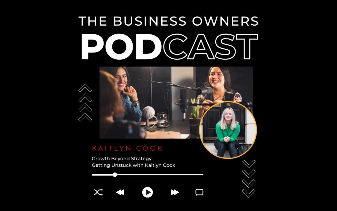 Growth Beyond Strategy: Getting Unstuck with Kaitlyn Cook