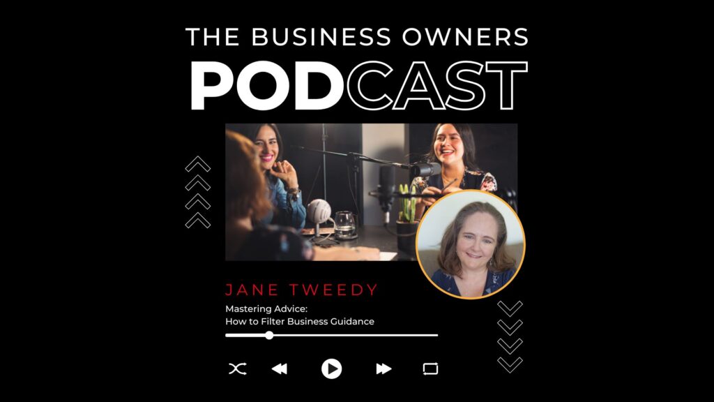 Mastering Advice How to Filter Business Guidance with Jane Tweedy