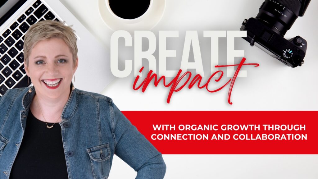 Organic Growth Through Connection and Collaboration