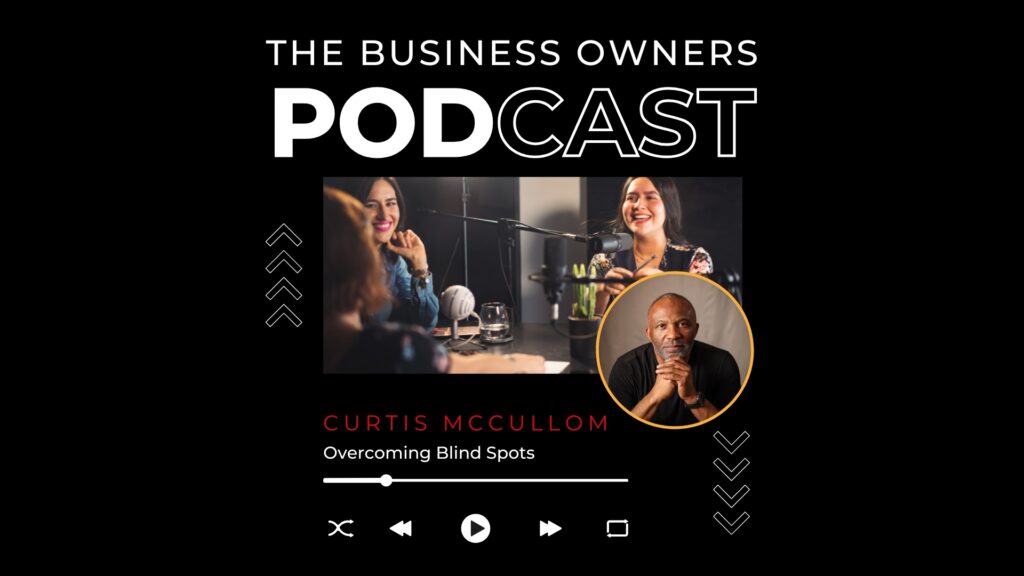 Overcoming Blind Spots with Curtis McCullom