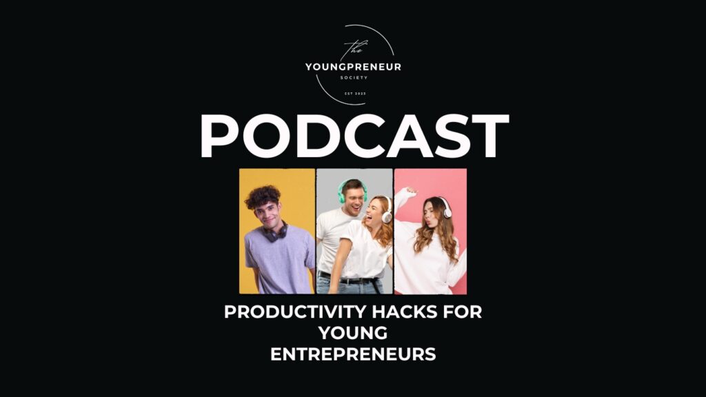 Productivity Hacks for Young Entrepreneurs