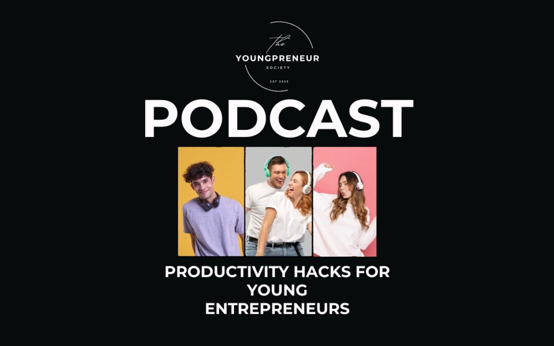 Productivity Hacks for Young Entrepreneurs