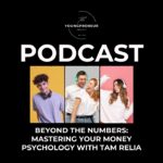 Beyond the Numbers Mastering Your Money Psychology with Tam Relia
